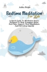Bedtime Meditation For Kids: A Quick Guide To Meditation Stories Designed To Help Youngsters Relax, Feel Calm, Improve Their Mindfulness And Fall A By Ashley Bright Cover Image