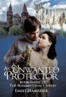 An Unwanted Protector: Book Three of the Romalo Legacy Series By Emily Hamsher Cover Image