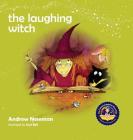 The Laughing Witch: Teaching Children About Sacred Space And Honoring Nature By Andrew Newman, Liesl Bell Cover Image