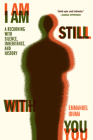 I Am Still With You: A Reckoning with Silence, Inheritance, and History Cover Image