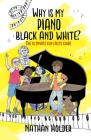 Why Is My Piano Black and White?: The Ultimate Fun Facts Guide Cover Image