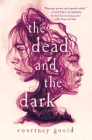 The Dead and the Dark By Courtney Gould Cover Image