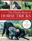 The Handy Book of Horse Tricks: Easy Training Methods for Great Results By Sigrid Schope Cover Image