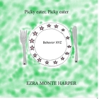 Picky eater, Picky eater By Ezra Monte Harper Cover Image