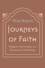 Journeys of Faith: Religion, Spirituality, and Humanistic Psychology By Mike Brock Cover Image