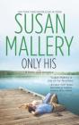 Only His (Fool's Gold #9) By Susan Mallery Cover Image