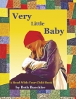 Very Little Baby: A Read-With-Your-Child Book By Beth Buechler Cover Image