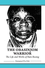 The Obasinjom Warrior. The Life and Works of Bate Besong Cover Image