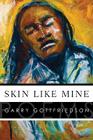 Skin Like Mine By Garry Gottfriedson Cover Image