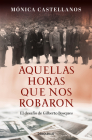 Aquellas horas que nos robaron / Those Hours They Stole From Us Cover Image