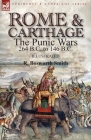 Rome and Carthage: the Punic Wars 264 B.C. to 146 B.C. By R. Bosworth Smith Cover Image