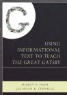 Using Informational Text to Teach the Great Gatsby By Audrey Fisch, Susan Chenelle Cover Image