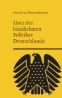 Liste der hässlichsten Politiker Deutschlands: Ausgabe Bundestag 2022 By Herold Zu Moschdehner Cover Image