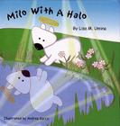 Milo with a Halo By Lisa M. Umina, Andrea Karcic (Illustrator) Cover Image