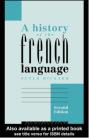 A History of the French Language By Peter Rickard Cover Image