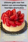 Ultieme gids voor het maken van eenvoudigweg heerlijke shortcakes Cover Image