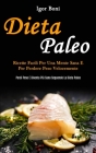 Dieta Paleo: Ricette facili per una mente sana e per perdere peso velocemente (Perdi peso e diventa più sano seguendo la dieta pale Cover Image