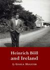 Heinrich Böll and Ireland By Gisela Holfter Cover Image