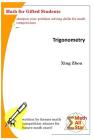 Trigonometry: Math for Gifted Students By Xing Zhou Cover Image
