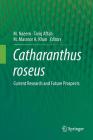 Catharanthus Roseus: Current Research and Future Prospects By M. Naeem (Editor), Tariq Aftab (Editor), M. Masroor a. Khan (Editor) Cover Image