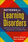 Patterns of Learning Disorders: Working Systematically from Assessment to Intervention (The Guilford School Practitioner Series) By David L. Wodrich, PhD, Ara J. Schmitt, PhD Cover Image
