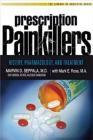 Prescription Painkillers: History, Pharmacology, and Treatment By Marvin D. Seppala, M.D., Mark E. Rose Cover Image