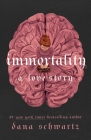 Immortality: A Love Story (The Anatomy Duology #2) Cover Image