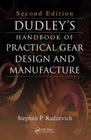 Dudley's Handbook of Practical Gear Design and Manufacture By Stephen P. Radzevich Cover Image