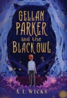 Gellan Parker and the Black Owl By A. L. Wicks Cover Image