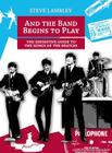 And the Band Begins to Play. the Definitive Guide to the Songs of the Beatles By Steve Lambley Cover Image