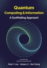 Quantum Computing and Information: A Scaffolding Approach Cover Image