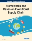 Frameworks and Cases on Evolutional Supply Chain By Toru Higuchi (Editor) Cover Image