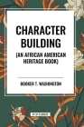 Character Building (an African American Heritage Book) Cover Image
