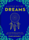 A Little Bit of Dreams: An Introduction to Dream Interpretationvolume 1 By Stase Michaels Cover Image
