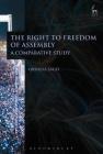 The Right to Freedom of Assembly: A Comparative Study (Hart Studies in Comparative Public Law #6) By Orsolya Salát Cover Image