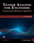 Tensor Analysis for Engineers: Transformations - Mathematics - Applications By Mehrzad Tabatabaian Cover Image