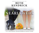 Nearlyweds By Beth Kendrick, Erin Bennett (Read by), Shannon McManus (Read by) Cover Image