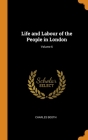Life and Labour of the People in London; Volume 6 Cover Image