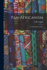Pan-Africanism: a Short Political Guide By Colin Legum Cover Image