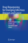 Drug Repurposing for Emerging Infectious Diseases and Cancer By Ranbir Chander Sobti (Editor), Sunil K. Lal (Editor), Ramesh K. Goyal (Editor) Cover Image