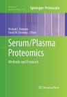 Serum/Plasma Proteomics: Methods and Protocols (Methods in Molecular Biology #728) Cover Image