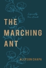 The Marching Ant: A Novel Inspired By True Events By Allyson N. Chapa Cover Image