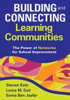 Building and Connecting Learning Communities: The Power of Networks for School Improvement By Steven Katz (Editor), Lorna M. Earl (Editor), Sonia Ben Jaafar (Editor) Cover Image
