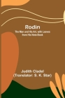 Rodin; The Man and His Art, with Leaves from His Note-book Cover Image