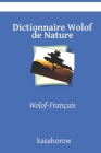 Dictionnaire Wolof de Nature: Wolof-Français By Kasahorow Cover Image