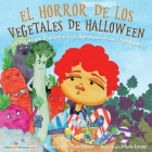 Halloween Vegetable Horror Children's Book (Spanish): When Parents Tricked Kids with Healthy Treats By Nate Gunter, Nate Books (Editor), Mauro Lirussi (Illustrator) Cover Image