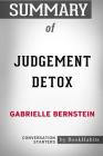 Summary of Judgement Detox by Gabrielle Bernstein: Conversation Starters By Bookhabits Cover Image