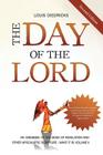 The Day of the Lord, Second Edition: An Exegesis of the Book of Revelation and Other Apocalyptic Scripture Cover Image