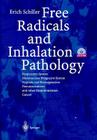 Free Radicals and Inhalation Pathology: Respiratory System, Mononuclear Phagocyte System Hypoxia and Reoxygenation Pneumoconioses and Other Granulomat By Erich Schiller, W. Kriz (Foreword by), H. Bartsch (Foreword by) Cover Image
