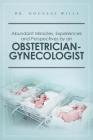 Abundant Miracles, Experiences and Perspectives by an Obstetrician-Gynecologist By Douglas Wills Cover Image